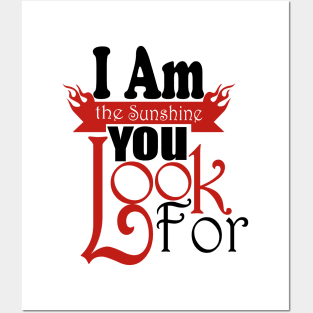 I Am The Sunshine You Look For tshirts Posters and Art